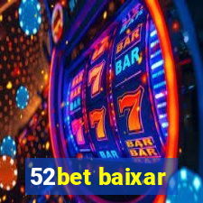 52bet baixar